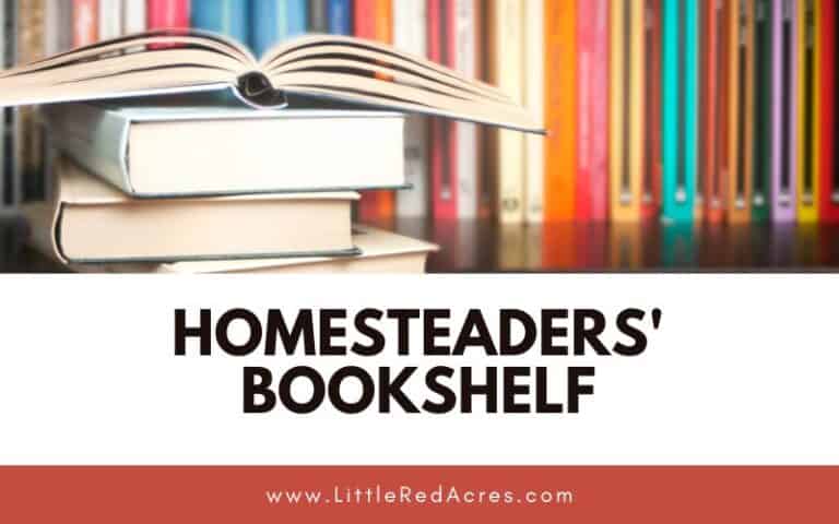 Homesteaders’ Bookshelf: Get Started with These Titles