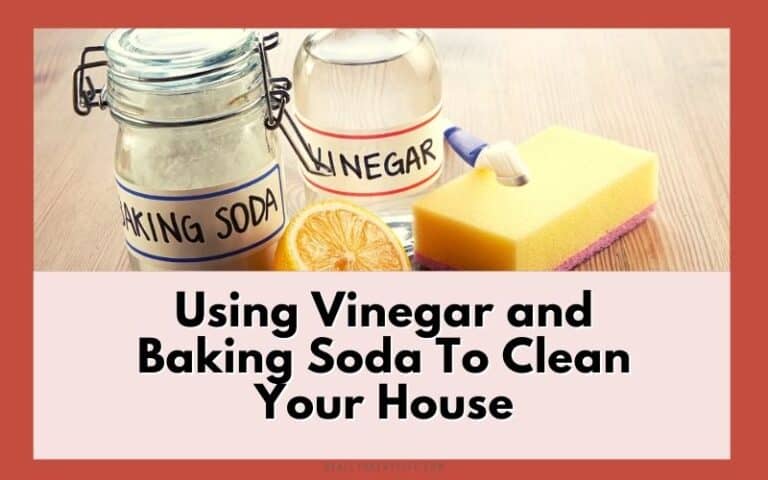 Using Vinegar and Baking Soda To Clean Your House