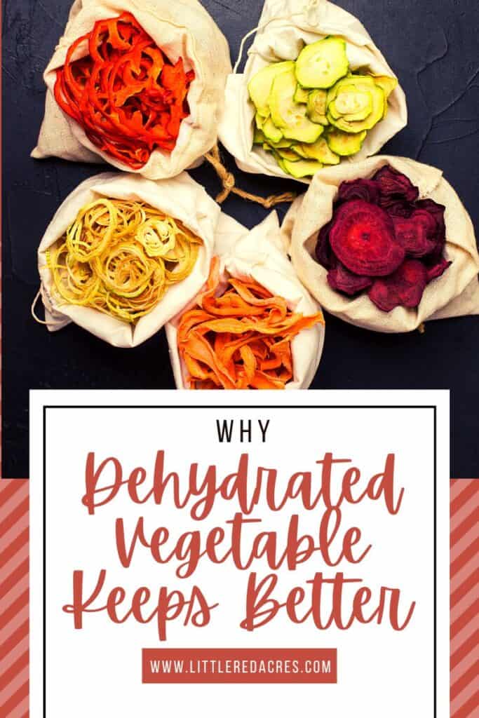 dehydrated vegetables with Why Dehydrated Vegetable Keeps Better text overlay