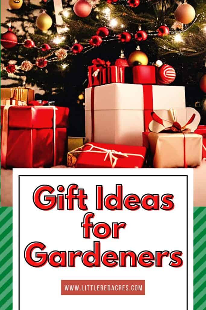 christmas gifts under a tree with Gift Ideas for Gardeners text overlay