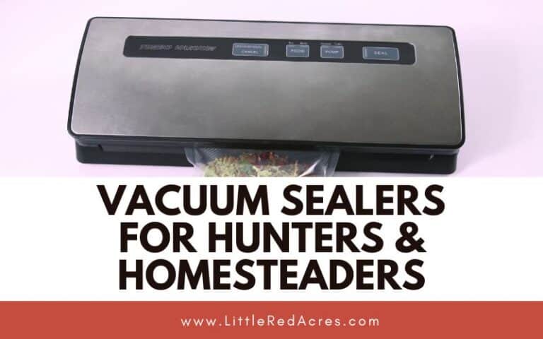 Vacuum Sealers for Hunters & Homesteaders